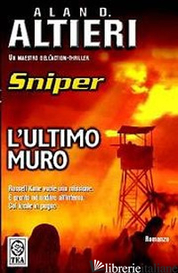 ULTIMO MURO. SNIPER (L') - ALTIERI ALAN D.