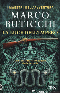 LUCE DELL'IMPERO (LA) - BUTICCHI MARCO