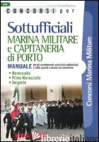 CONCORSI PER SOTTUFFICIALI MARINA MILITARE E CAPITANERIA DI PORTO. MANUALE PER G - NISSOLINO P. (CUR.)