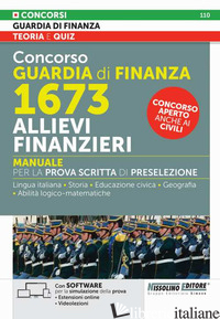 CONCORSO GUARDIA DI FINANZA 1673 ALLIEVI FINANZIERI. MANUALE PER LA PROVA SCRITT - AA.VV.