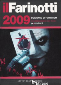 FARINOTTI 2009. DIZIONARIO DI TUTTI I FILM (IL) - FARINOTTI PINO