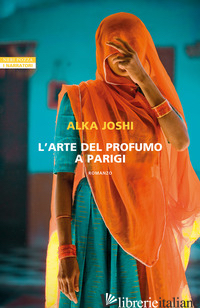 ARTE DEL PROFUMO A PARIGI (L') - JOSHI ALKA