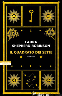 QUADRATO DEI SETTE (IL) - SHEPHERD-ROBINSON LAURA