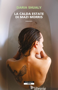 CALDA ESTATE DI MAZI MORRIS (LA) - SHUALY DARIA; SCARDI R. (CUR.)