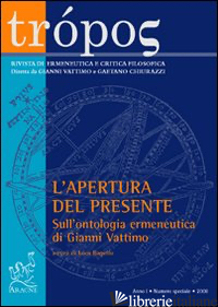 TROPOS. RIVISTA DI ERMENEUTICA E CRITICA FILOSOFICA (2008). VOL. 1 - VATTIMO GIANNI; CHIARUZZI GAETANO; BAGETTO LUCA