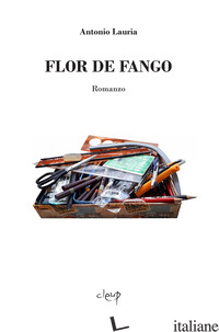 FLOR DE FANGO - LAURIA ANTONIO