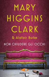 NON CHIUDERE GLI OCCHI - HIGGINS CLARK MARY; BURKE ALAFAIR