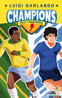 PELE' VS MARADONA. CHAMPIONS - GARLANDO LUIGI