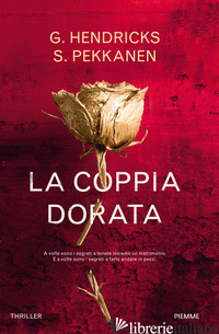 COPPIA DORATA (LA) - PEKKANEN SARAH; HENDRICKS GREER