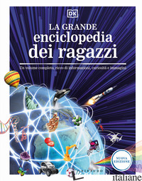 GRANDE ENCICLOPEDIA DEI RAGAZZI. UN VOLUME COMPLETO, RICCO DI INFORMAZIONI, CURI - AA.VV.
