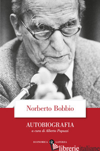 AUTOBIOGRAFIA - BOBBIO NORBERTO; PAPUZZI A. (CUR.)