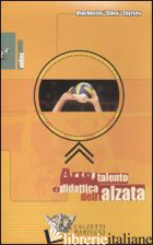ARTE, TALENTO E DIDATTICA DELL'ALZATA. DVD. CON LIBRO - ZAYTSEV VIACHESLAV
