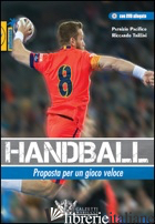 HANDBALL. PROPOSTA PER UN GIOCO VELOCE. CON DVD - PACIFICO PATRIZIO; TRILLINI RICCARDO