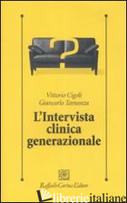 INTERVISTA CLINICA GENERAZIONALE (L') - CIGOLI VITTORIO; TAMANZA GIANCARLO