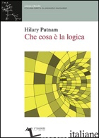 CHE COSA E' LA LOGICA - PUTNAM HILARY