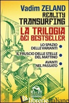 REALITY TRANSURFING: LO SPAZIO DELLE VARIANTI-IL FRUSCIO DELLE STELLE DEL MATTIN - ZELAND VADIM