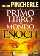 PRIMO LIBRO DEL MONDO. ENOCH (IL). VOL. 2 - PINCHERLE MARIO