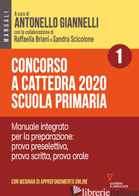 CONCORSO A CATTEDRA 2020. SCUOLA PRIMARIA. CON AGGIORNAMENTO ONLINE. VOL. 1: MAN - GIANNELLI A. (CUR.); BRIANI R. (CUR.); SCICOLONE S. (CUR.)