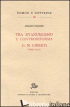 TRA EVANGELISMO E CONTRORIFORMA. G. M. GIBERTI (1495-1543) - PROSPERI ADRIANO