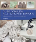 GUIDA COMPLETA ALLE TECNICHE DI SARTORIA - KNIGHT LORNA