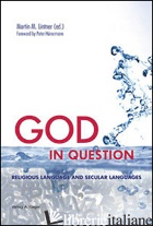 GOD IN QUESTION. RELIGIOUS LANGUAGE ABD SECULAR LANGUAGUES - LINTNER M. M. (CUR.)