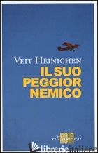 SUO PEGGIOR NEMICO (IL) - HEINICHEN VEIT