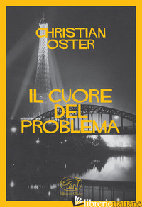 CUORE DEL PROBLEMA (IL) - OSTER CHRISTIAN