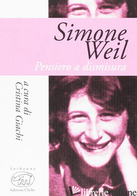 SIMONE WEIL. PENSIERO E DISMISURA - GIACHI C. (CUR.)