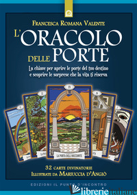 ORACOLO DELLE PORTE. CON 32 CARTE (L') - VALENTE FRANCESCA ROMANA