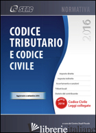 CODICE TRIBUTARIO E CODICE CIVILE - CENTRO STUDI FISCALI SEAC (CUR.)
