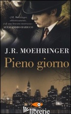 PIENO GIORNO - MOEHRINGER J. R.