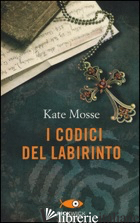 CODICI DEL LABIRINTO (I) - MOSSE KATE