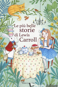 PIU' BELLE STORIE DI LEWIS CARROLL (LE) - CARROL LEWIS