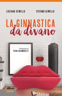 GINNASTICA DA DIVANO (LA) - GEMELLO LUCIANO; GEMELLO STEFANO