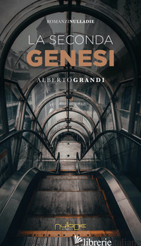 SECONDA GENESI (LA) - GRANDI ALBERTO