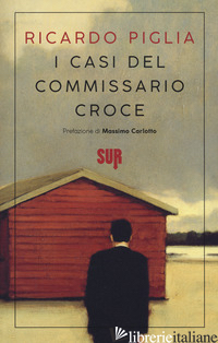 CASI DEL COMMISSARIO CROCE (I) - PIGLIA RICARDO