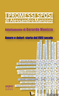 PROMESSI SPOSI DI ALESSANDRO MANZONI. ADATTAMENTO DI GERARDO MONIZZA. AMORE E DO - MANZONI ALESSANDRO; MONIZZA G. (CUR.)