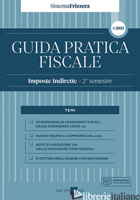 GUIDA PRATICA FISCALE. IMPOSTE INDIRETTE 2021. VOL. 6: 2° SEMESTRE - STUDIO ASSOCIATO CMNP (CUR.)
