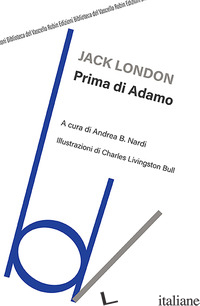PRIMA DI ADAMO - LONDON JACK; NARDI A. B. (CUR.)