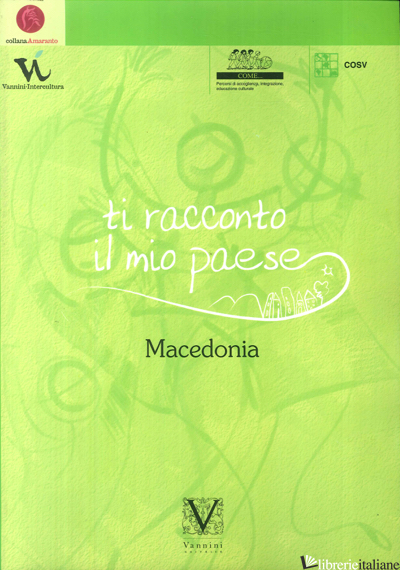 TI RACCONTO IL MIO PAESE. MACEDONIA - SINADINOVSKA D. (CUR.)