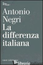 DIFFERENZA ITALIANA (LA) - NEGRI ANTONIO