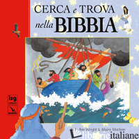 CERCA E TROVA NELLA BIBBIA - WRIGHT SALLY ANN; MACLEAN MOIRA