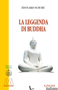 LEGGENDA DI BUDDHA (LA) - SCHURE' EDOUARD