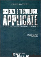 SCIENZE E TECNOLOGIE APPLICATE. CON DVD-ROM - DEL PRINCIPE UMBERTO