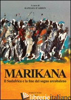 MARIKANA. IL SUDAFRICA E LA FINE DEL SOGNO ARCOBALENO - D'ABDON R. (CUR.)
