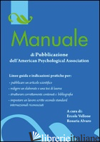MANUALE DI PUBBLICAZIONE DELL'AMERICAN PSYCHOLOGICAL ASSOCIATION - ALVARO R. (CUR.); VELLONE E. (CUR.)