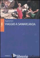 VIAGGIO A SAMARCANDA - TURRI EUGENIO