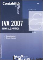 IVA 2007. MANUALE PRATICO - MOGOROVICH SERGIO