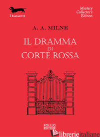 DRAMMA DI CORTE ROSSA (IL) - MILNE A. A.
