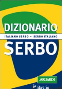 DIZIONARIO SERBO. ITALIANO-SERBO. SERBO-ITALIANO - MILINKOVIC ZORAN
